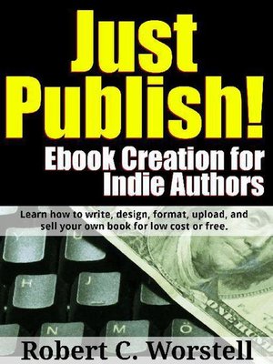 cover image of Just Publish! Ebook Creation for Indie Authors